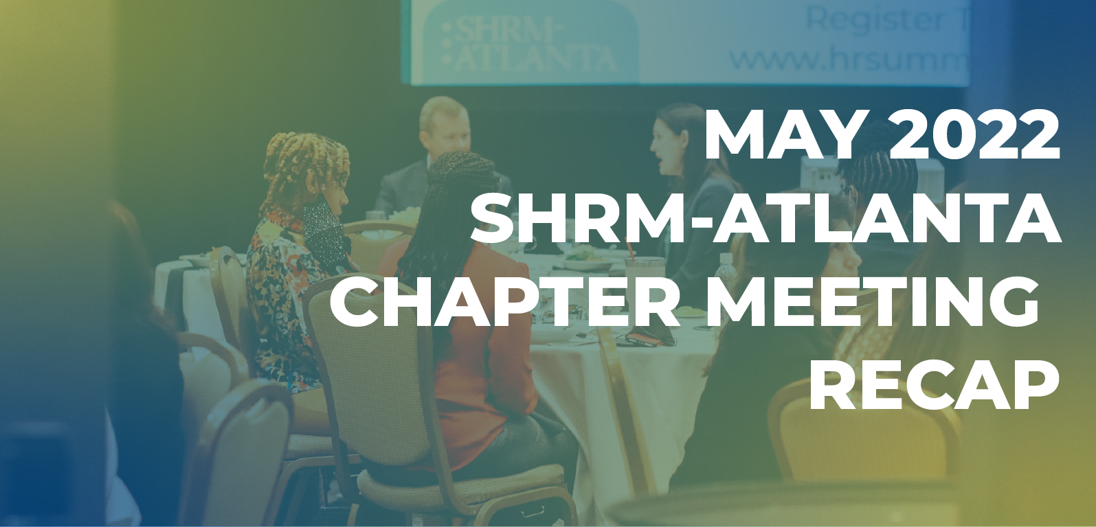 may 2022 shrm-atlanta chapter meeting recap