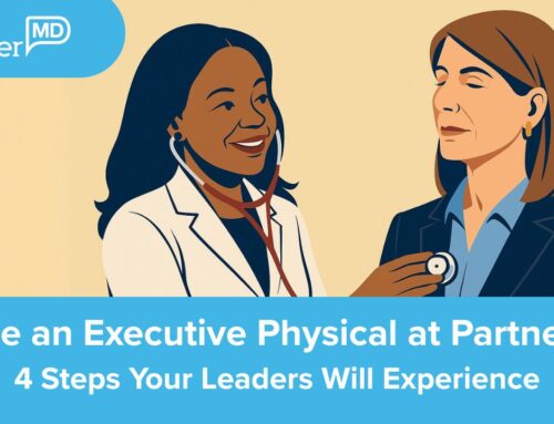 Inside an Executive Physical at PartnerMD: 4 Steps Your Leaders Will Experience